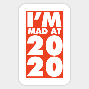 I'm mad at 2020 Sticker